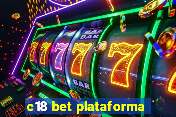 c18 bet plataforma